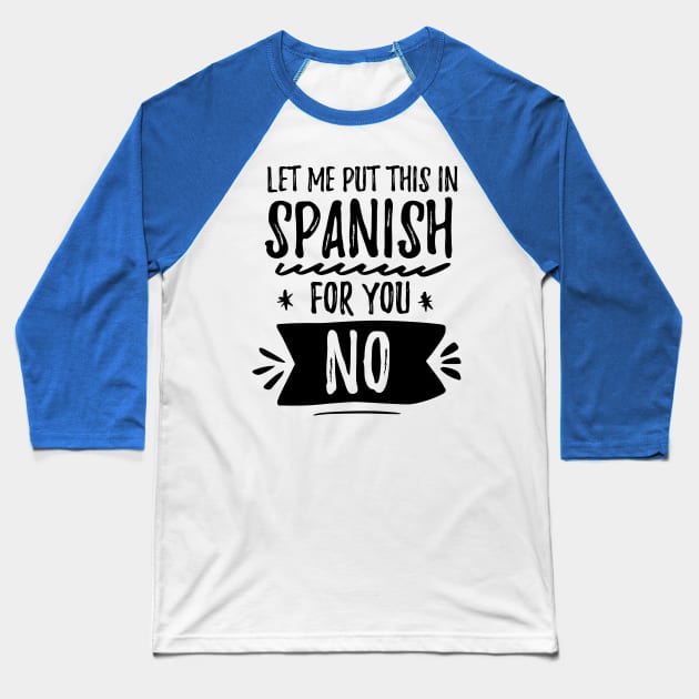 Let me put this in Spanish NO Baseball T-Shirt by verde